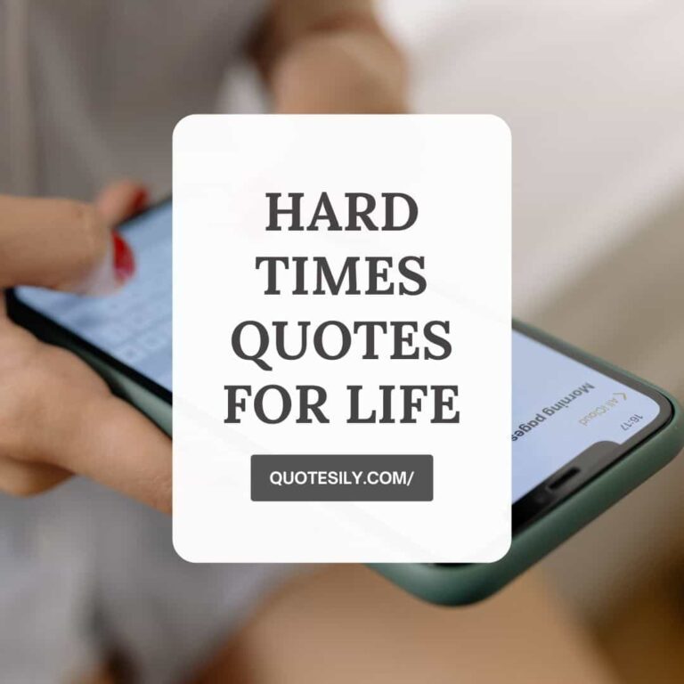 200+ Best Hard Times Quotes for Life