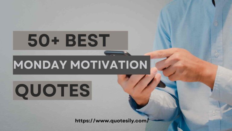 50 Best Monday Motivation Quotes For Work