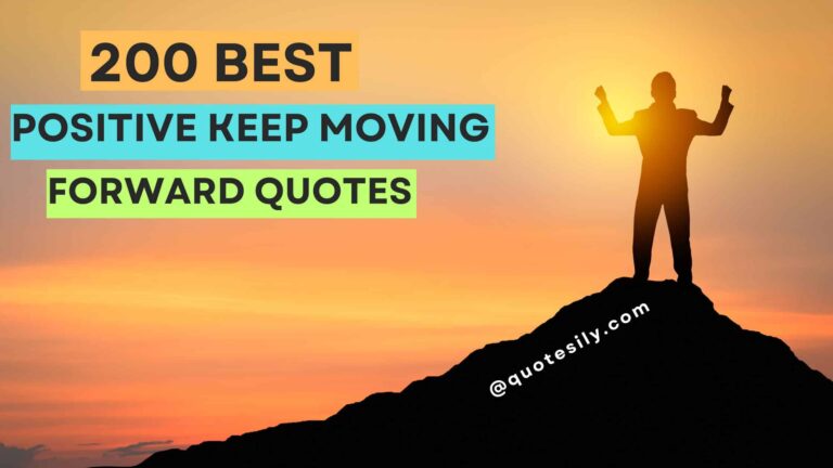 Positive Keep Moving Forward Quotes