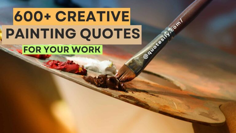 600+ Creative painting quotes For Your Work