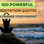 100 Powerful Meditation Quotes to Change Your Mindset